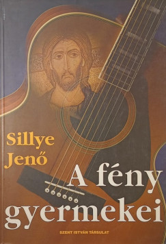 Sillye Jenő - A fény gyermekei