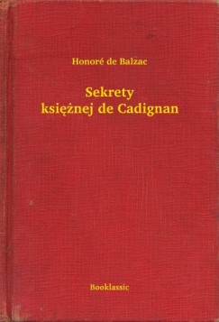 Honor� De Balzac - Sekrety ksi�nej de Cadignan