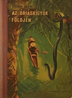 Molnr Gbor - Az riskgyk fldjn (alrt)
