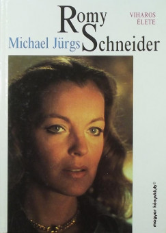 Michael Jrgs - Romy Schneider viharos lete
