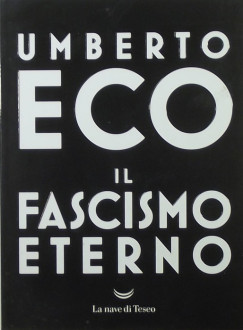 Umberto Eco - Il Fascismo Eterno