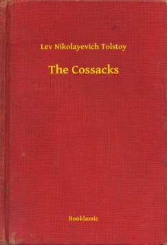 Lev Tolsztoj - The Cossacks