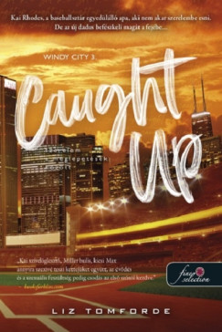 Caught Up - Szerelem a meglepetsek kztt