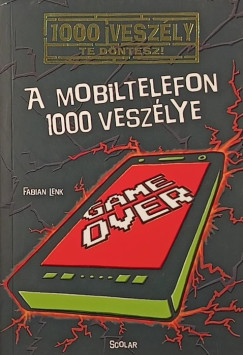 A mobiltelefon 1000 vesz�lye