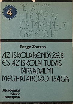 Az iskolarendszer s az iskolai tuds trsadalmi meghatrozottsga