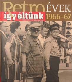 Retro �vek- �gy �lt�nk 1966-67