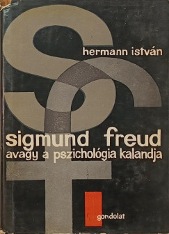Sigmund Freud, avagy a pszichol�gia kalandja