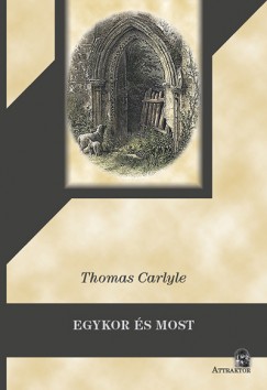 Thomas Carlyle - Egykor s most