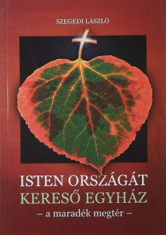 Szegedi Lszl - Isten orszgt keres egyhz