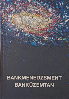Bankmenedzsment - Bank�zemtan