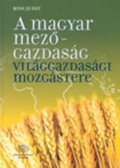 A magyar mezgazdasg vilggazdasgi mozgstere