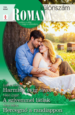 Romana k�l�nsz�m 134. - Harminc �vig t�vol; A sz�vemmel l�tlak; Hercegn� a randiappon