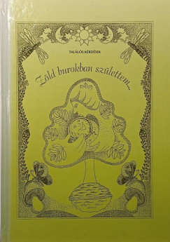 Z�ld burokban sz�lettem...