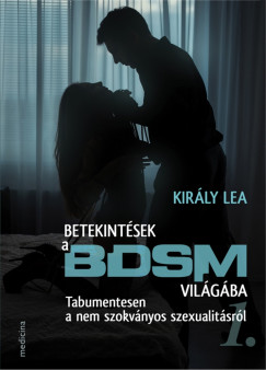 Kirly Lea   (Szerk.) - Betekintsek a BDSM vilgba