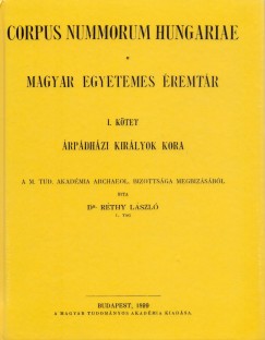 Magyar egyetemes remtr. Corpus Nummorum Hungariae I-II.