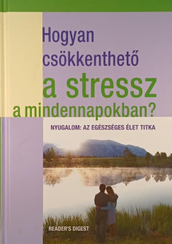 Hogyan cs�kkenthet� a stressz a mindennapokban?