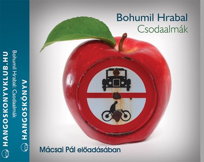 Bohumil Hrabal - Mácsai Pál - Csodaalmák - Hangoskönyv (2 CD)