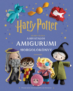 Harry Potter filmes vilga - A hivatalos amigurumi horgolknyv