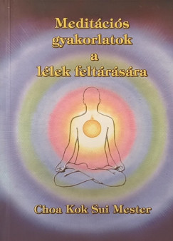 Medit�ci�s gyakorlatok a l�lek felt�r�s�ra
