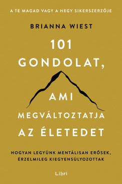 101 gondolat, ami megvltoztatja az letedet