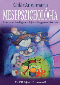 Mesepszicholgia - Az rzelmi intelligencia fejlesztse gyermekkorban