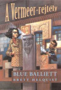 Blue Balliett - A Vermeer-rejtly