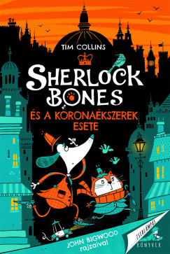Tim Collins - Sherlock Bones s a koronakszerek esete