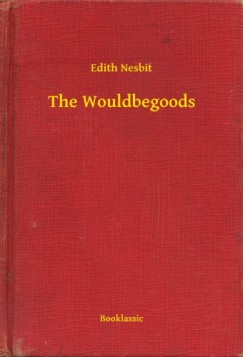 Edith Nesbit - The Wouldbegoods