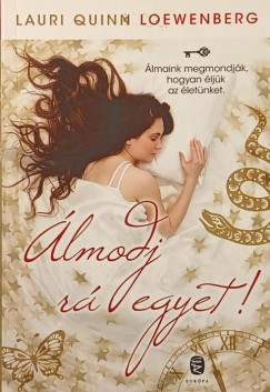 �lmodj r� egyet!