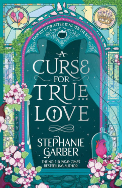 Stephanie Garber - A Curse for True Love