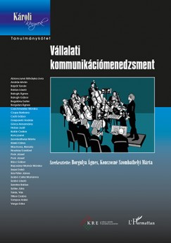 Borgulya gnes   (Szerk.) - Konczosn Szombathelyi Mrta   (Szerk.) - Vllalati kommunikcimenedzsment