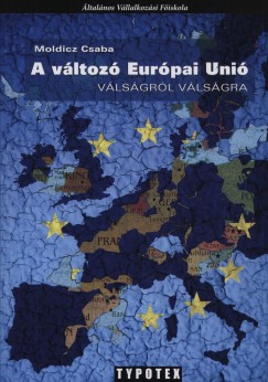 Moldicz Csaba - A vltoz Eurpai Uni