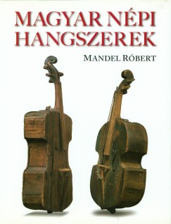Mandel Rbert - Magyar npi hangszerek