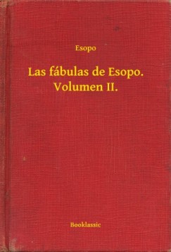 Las f�bulas de Esopo. Volumen II.