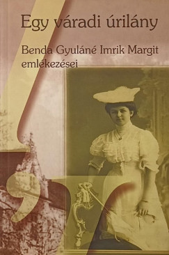 Benda Gyuln Imrik Margit - Egy vradi rilny