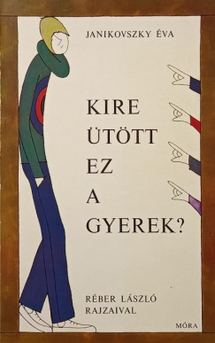 Kire �t�tt ez a gyerek?