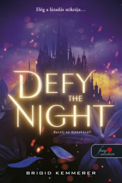 Defy the Night - Dacolj az �jszak�val!