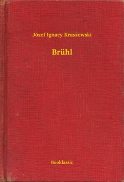 Jzef Ignacy Kraszewski - Brhl