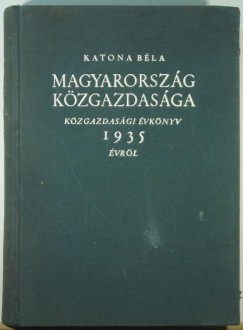 Katona Bla - Magyarorszg kzgazdasga 1935