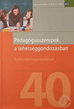 Pedag�gusszerepek a tehets�ggondoz�sban