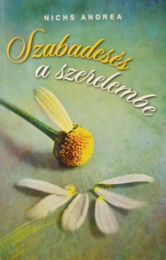 Szabadess a szerelembe