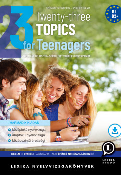 Szekeres Szilvia - Sz�n�sin� Steiner Rita - Twenty-three Topics for Teenagers (Harmadik kiad�s)