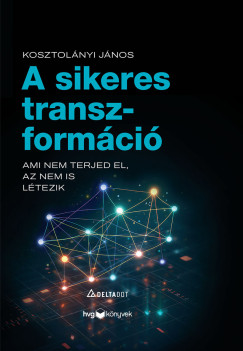 Kosztolányi János - A sikeres transzformáció