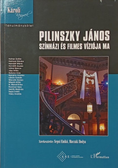 Maczák Ibolya (SZERK.) - Sepsi Enikő (Szerk.) - Pilinszky János színházi és filmes víziója ma
