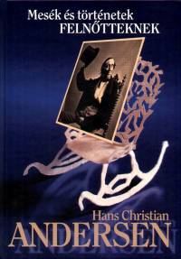 Hans Christian Andersen - Mesk s trtnetek felntteknek
