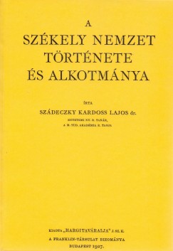 Dr. Szdeczky Kardoss Lajos - A szkely nemzet trtnete s alkotmnya
