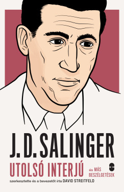 David Streitfeld - J. D. Salinger - Utols interj s ms beszlgetsek