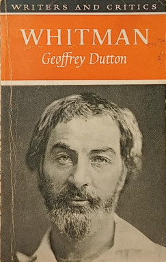 Geoffrey Dutton - Walt Whitman