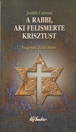 A rabbi, aki felismerte Krisztust