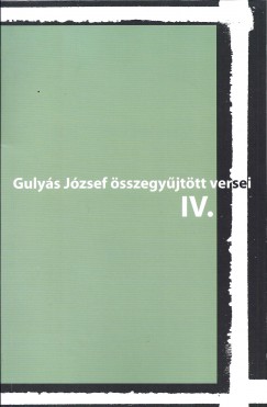 Gulys Jzsef sszegyjttt versei IV.